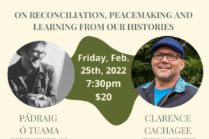 A Conversation on Peacemaking and Learning from our Stories – Pádraig Ó Tuama and Clarence Cachagee